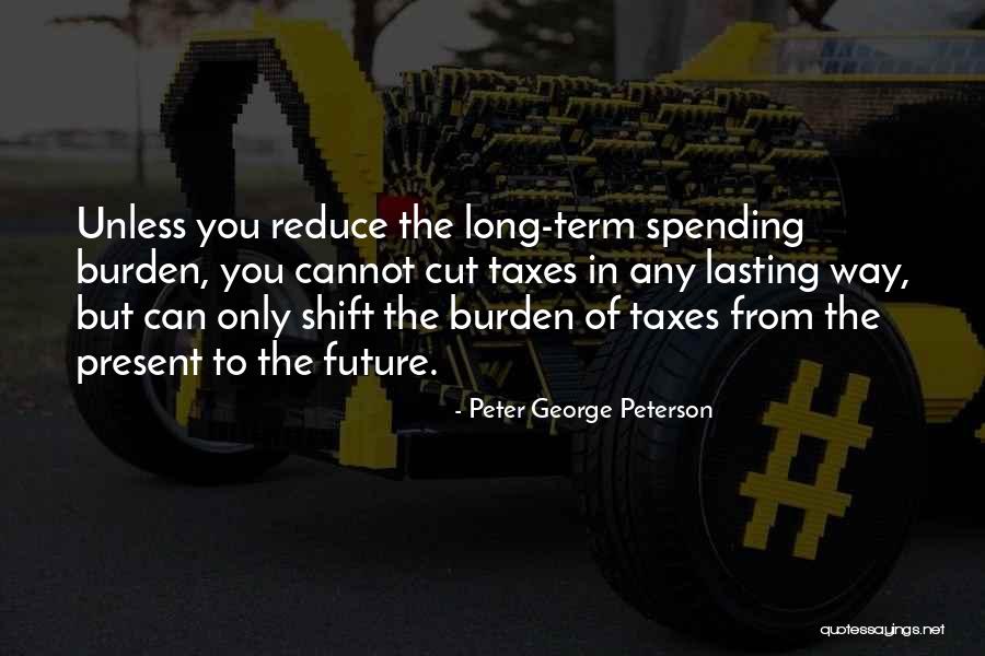 Lasting Quotes By Peter George Peterson