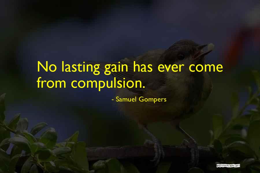 Lasting Quotes By Samuel Gompers