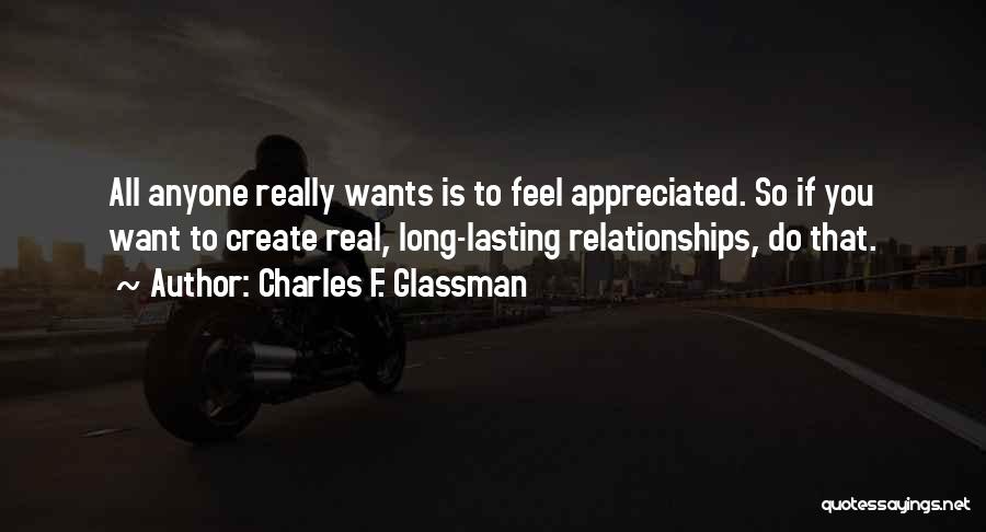 Lasting Relationships Quotes By Charles F. Glassman