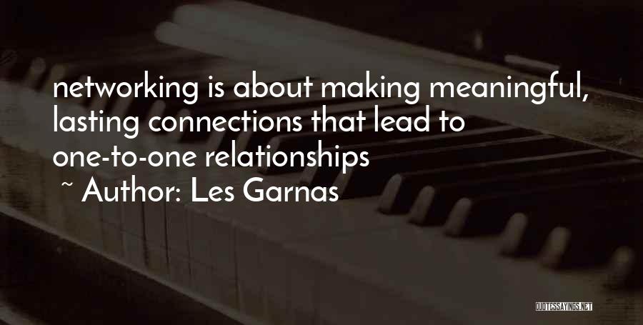 Lasting Relationships Quotes By Les Garnas