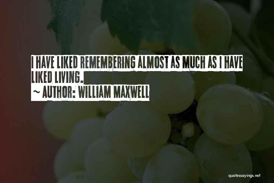 Lastnight Quotes By William Maxwell