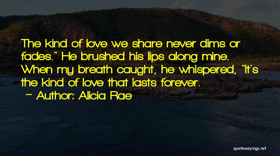 Lasts Forever Quotes By Alicia Rae