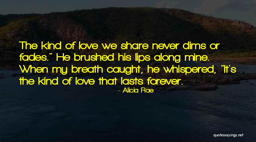 Lasts Forever Quotes By Alicia Rae