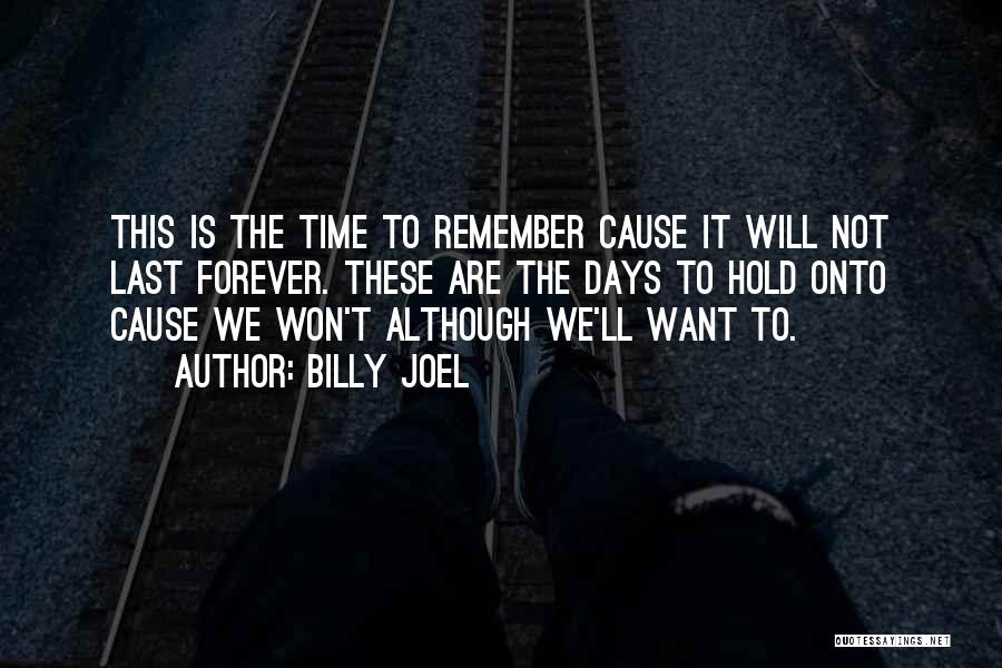 Lasts Forever Quotes By Billy Joel