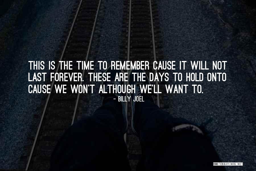 Lasts Forever Quotes By Billy Joel