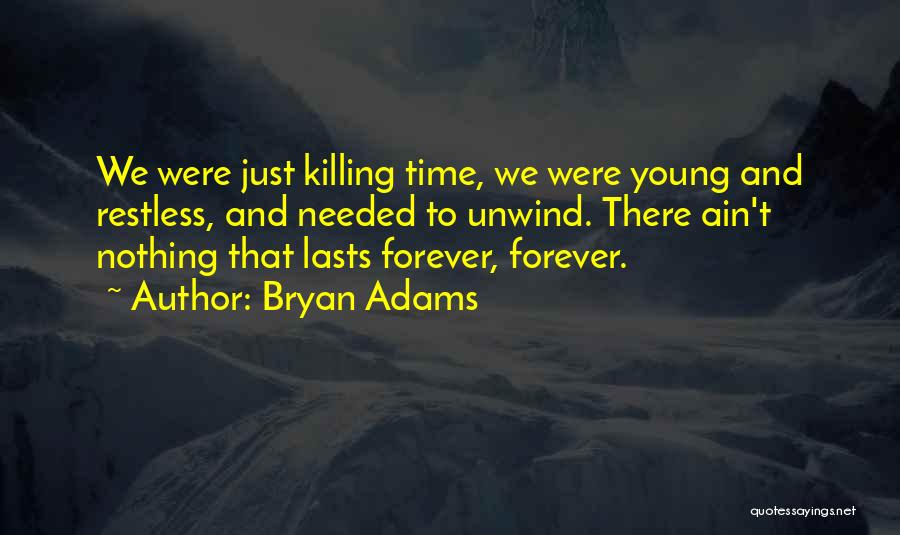Lasts Forever Quotes By Bryan Adams