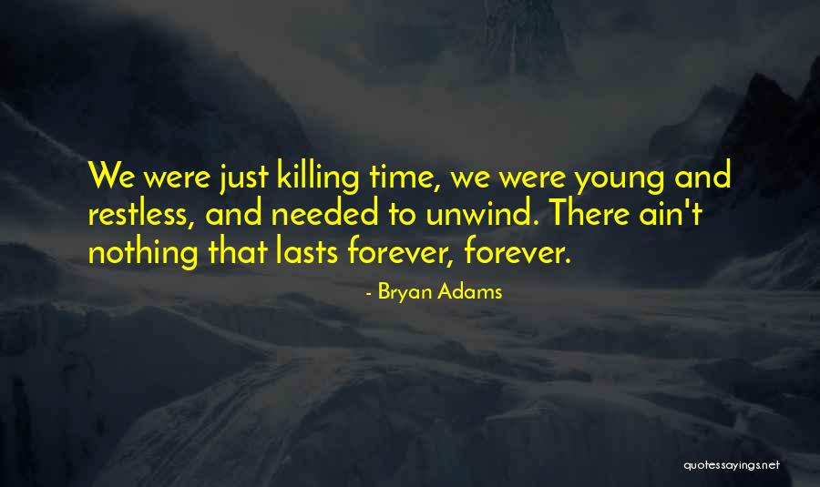 Lasts Forever Quotes By Bryan Adams