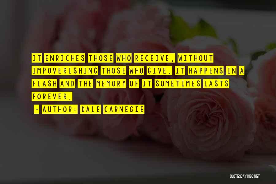 Lasts Forever Quotes By Dale Carnegie