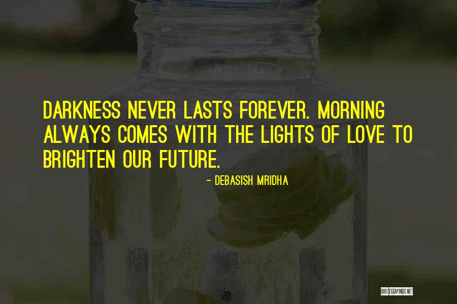 Lasts Forever Quotes By Debasish Mridha