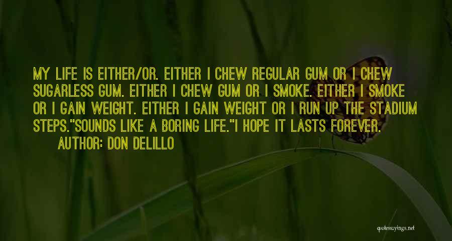 Lasts Forever Quotes By Don DeLillo