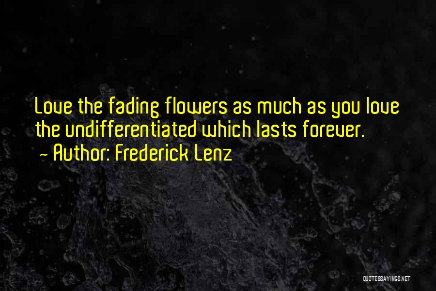 Lasts Forever Quotes By Frederick Lenz