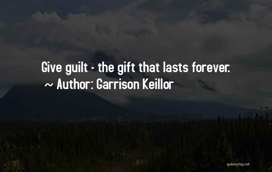 Lasts Forever Quotes By Garrison Keillor