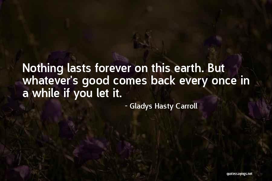 Lasts Forever Quotes By Gladys Hasty Carroll