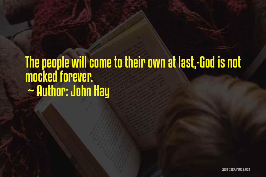 Lasts Forever Quotes By John Hay