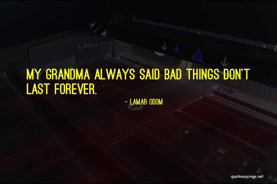 Lasts Forever Quotes By Lamar Odom