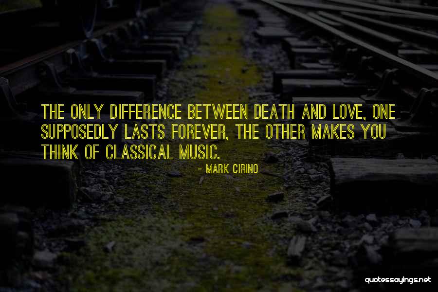 Lasts Forever Quotes By Mark Cirino