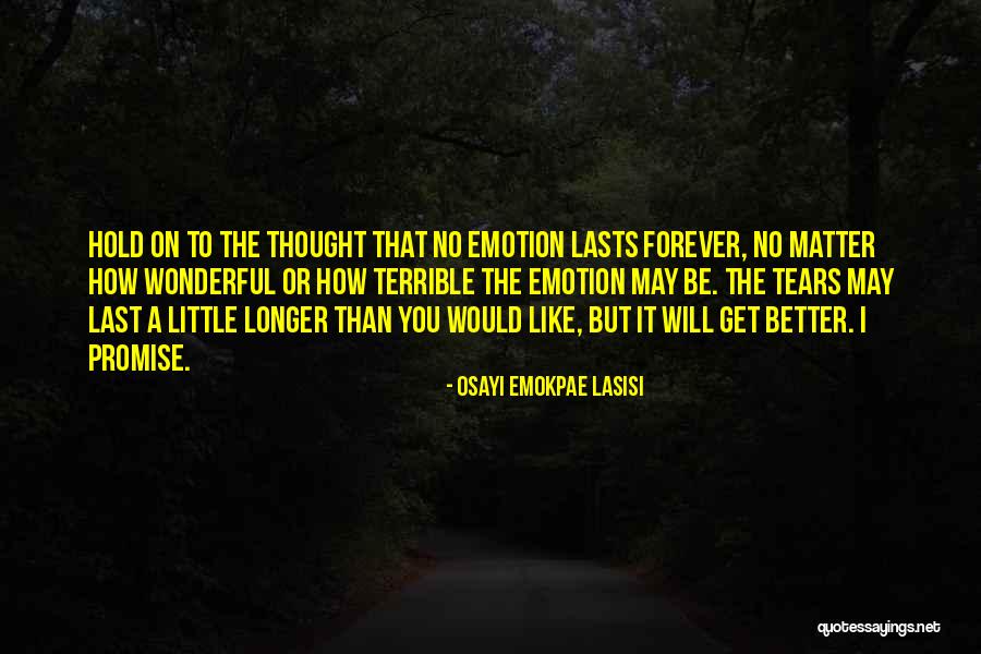 Lasts Forever Quotes By Osayi Emokpae Lasisi