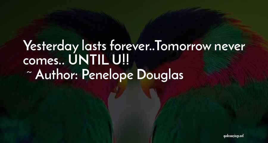 Lasts Forever Quotes By Penelope Douglas