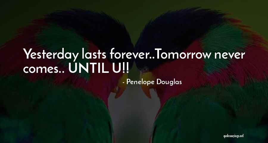 Lasts Forever Quotes By Penelope Douglas