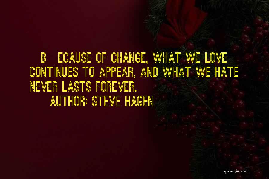 Lasts Forever Quotes By Steve Hagen