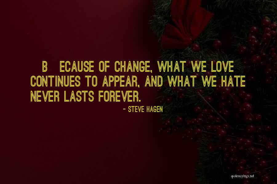 Lasts Forever Quotes By Steve Hagen