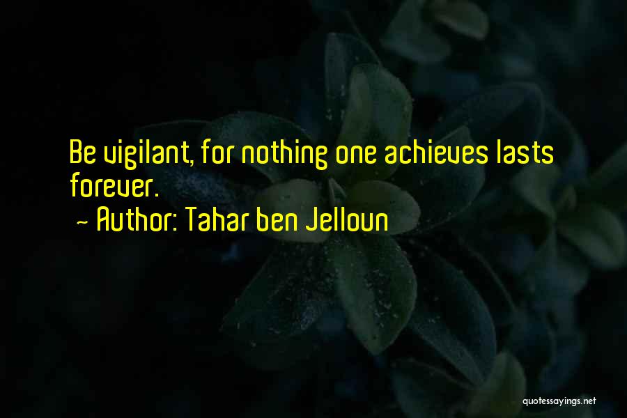 Lasts Forever Quotes By Tahar Ben Jelloun