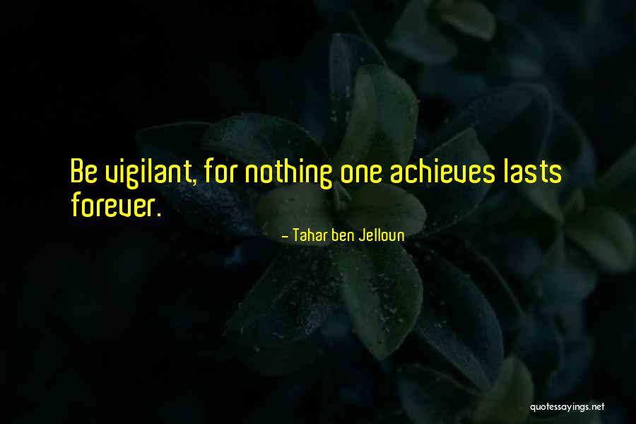 Lasts Forever Quotes By Tahar Ben Jelloun