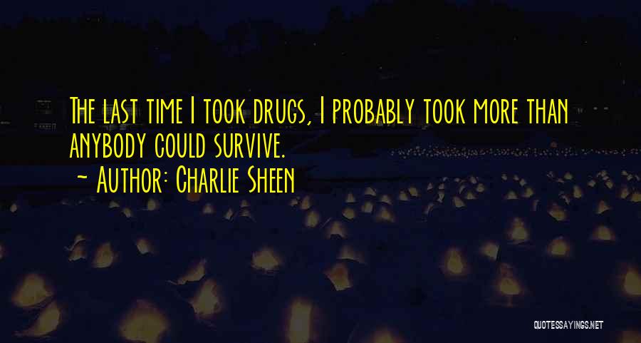 Lasts Quotes By Charlie Sheen