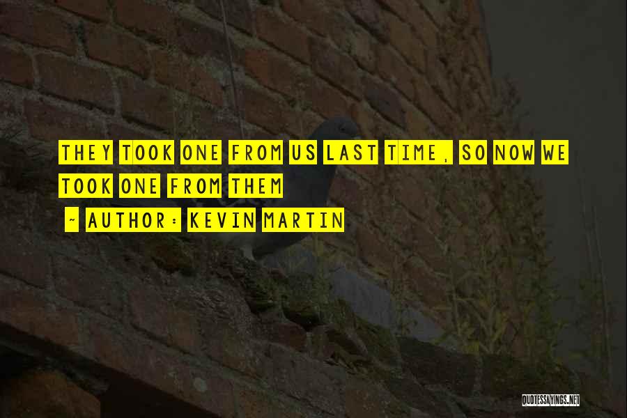 Lasts Quotes By Kevin Martin