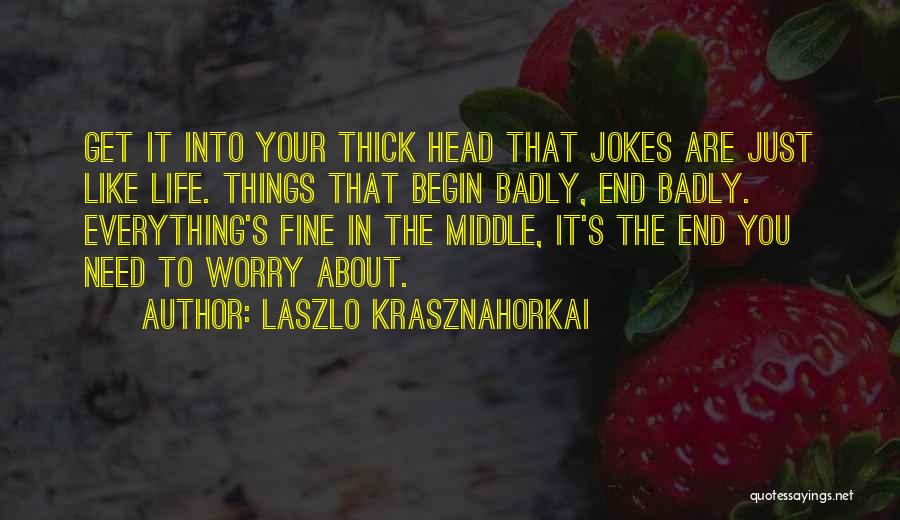 Laszlo Krasznahorkai Quotes 1743924