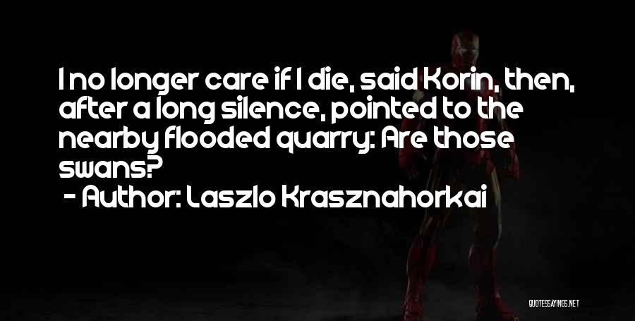 Laszlo Krasznahorkai Quotes 1918503