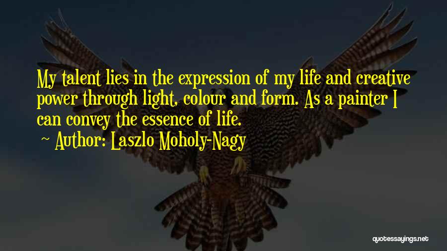 Laszlo Moholy-Nagy Quotes 506723