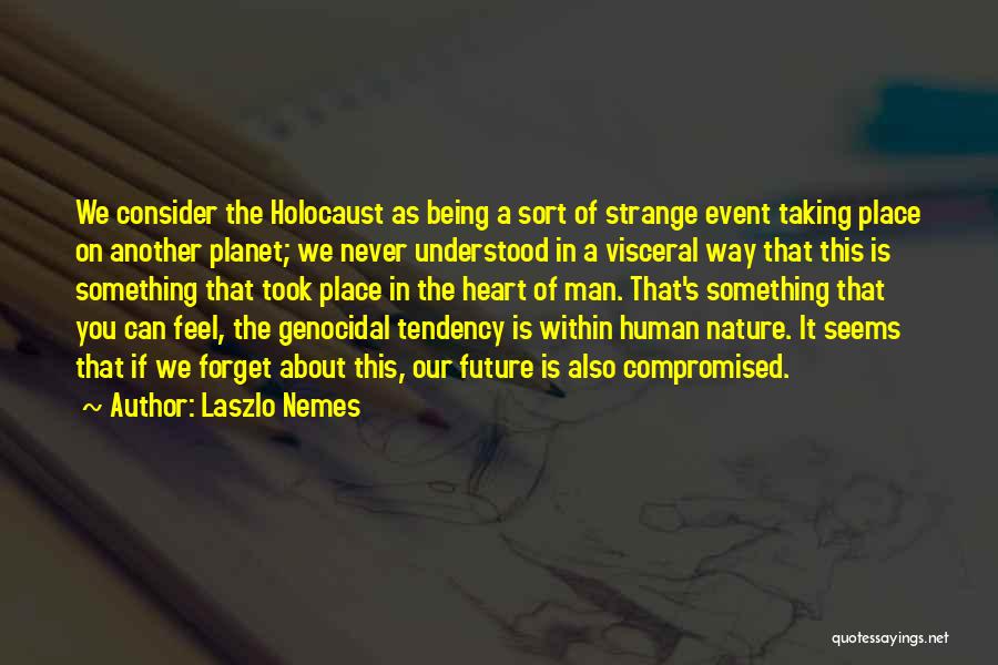 Laszlo Nemes Quotes 1361122