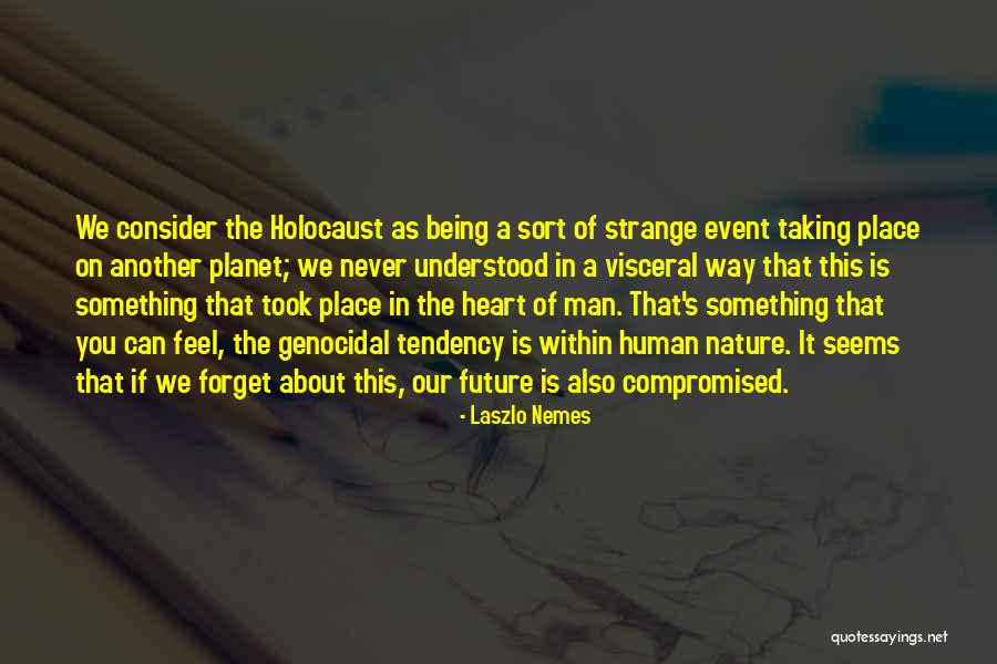 Laszlo Nemes Quotes 1361122 Laszlo Nemes Quotes 1361122