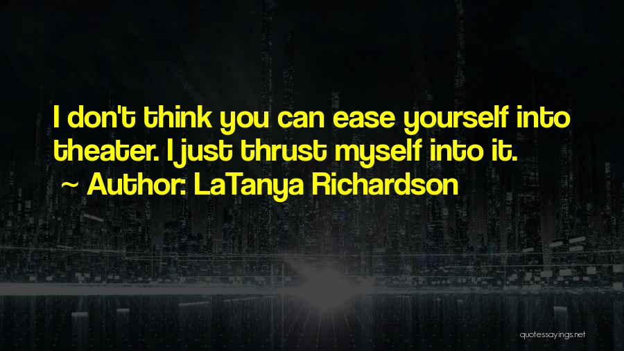 LaTanya Richardson Quotes 1758040