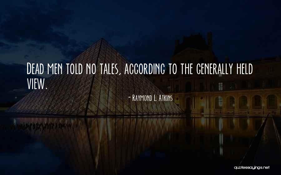 Latawnya Askins Quotes By Raymond L. Atkins Latawnya Askins Quotes By Raymond L. Atkins