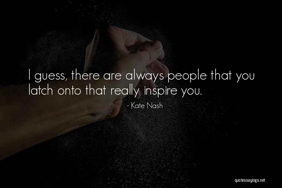 Latches Quotes By Kate Nash Latches Quotes By Kate Nash