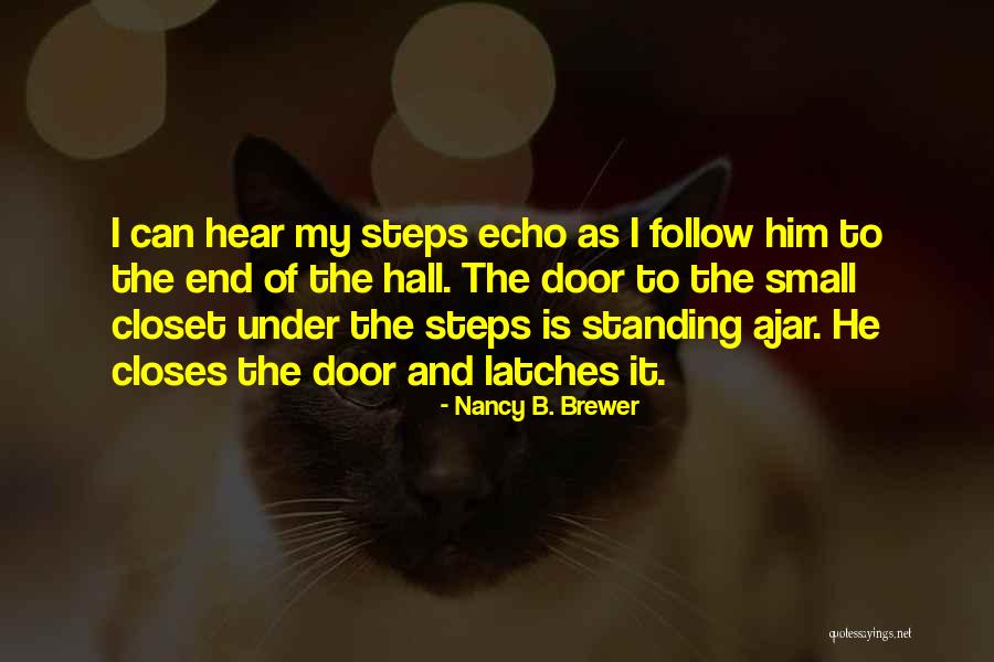 Latches Quotes By Nancy B. Brewer Latches Quotes By Nancy B. Brewer