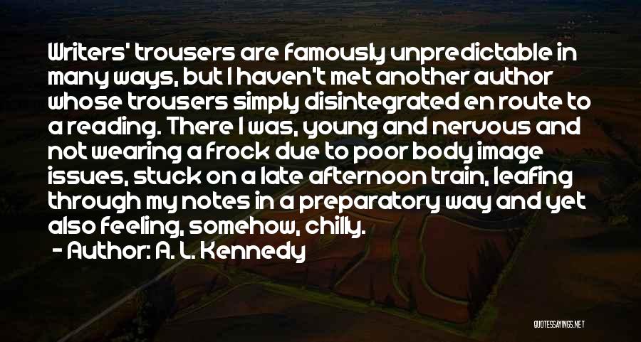 Late Afternoon Quotes By A. L. Kennedy
