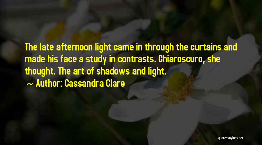 Late Afternoon Quotes By Cassandra Clare
