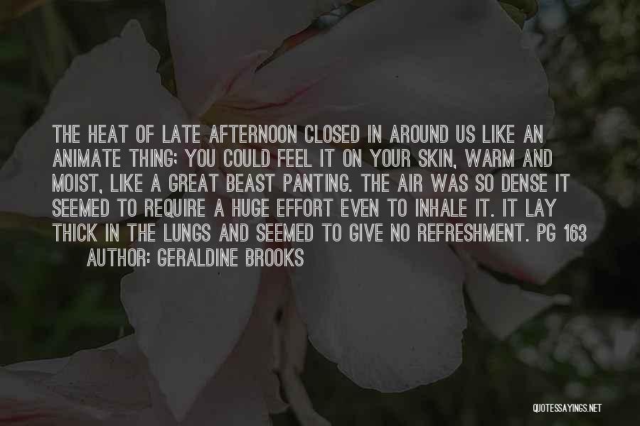 Late Afternoon Quotes By Geraldine Brooks