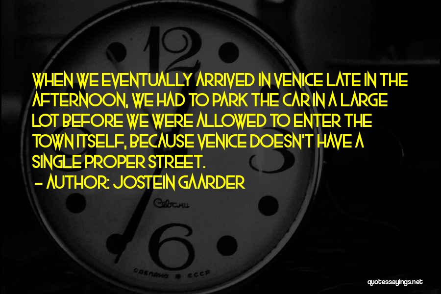 Late Afternoon Quotes By Jostein Gaarder