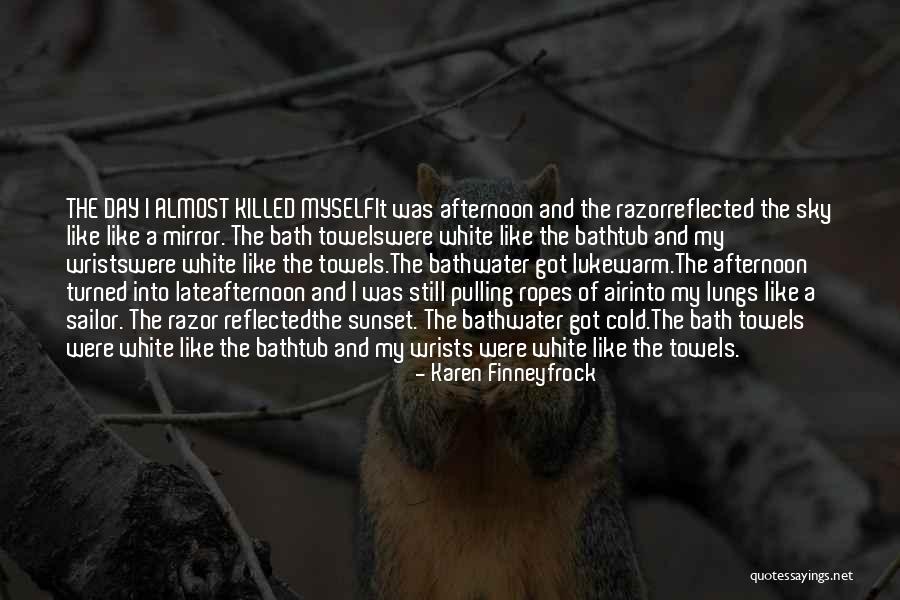 Late Afternoon Quotes By Karen Finneyfrock Late Afternoon Quotes By Karen Finneyfrock