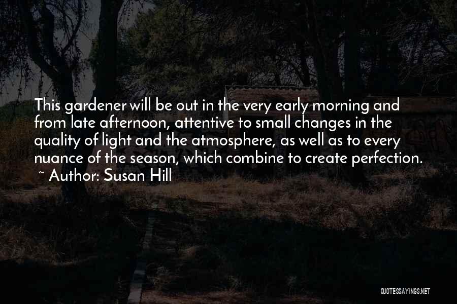Late Afternoon Quotes By Susan Hill