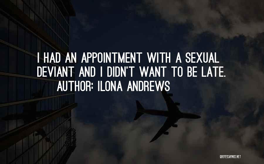 Late Appointment Quotes By Ilona Andrews