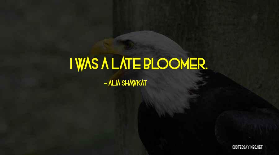 Late Bloomer Quotes By Alia Shawkat