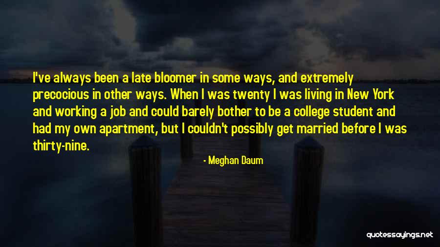 Late Bloomer Quotes By Meghan Daum