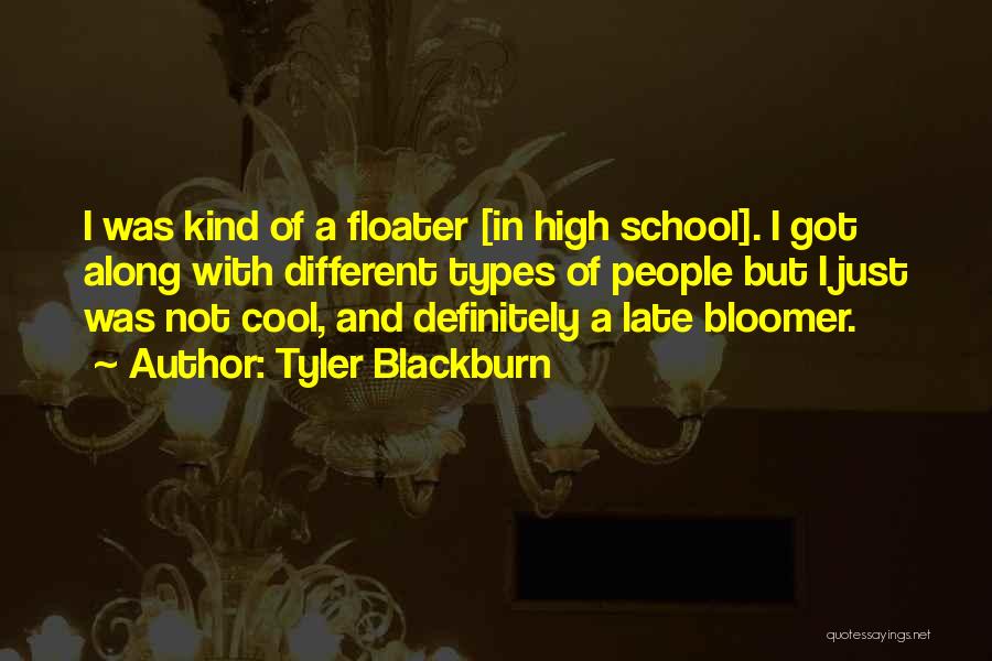 Late Bloomer Quotes By Tyler Blackburn