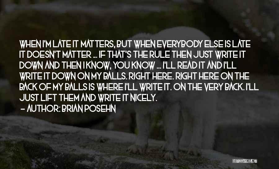 Late But Right Quotes By Brian Posehn