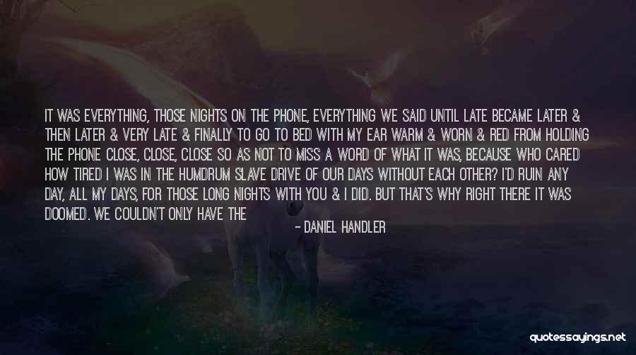 Late But Right Quotes By Daniel Handler